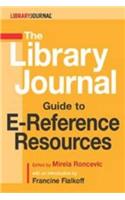 The ""Library Journal"" Guide to E-Reference Resources