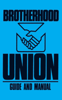 Brotherhood Union Guide and Manual