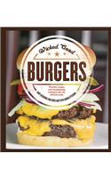 Wicked Good Burgers: Fearless Recipes and Uncompromising Techniques for the Ultimate Patty