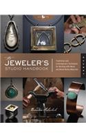 Jeweler's Studio Handbook: Traditional and Contemporary Techniques for Working with Metal and Mixed Media Materials