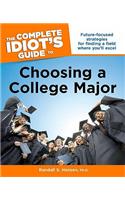 The Complete Idiot's Guide to Choosing a College Major