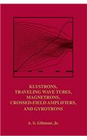 Klystrons, Traveling Wave Tubes, Magnetrons, Crossed-Field Amplifiers, and Gyrotrons
