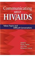 Communicating About HIV/AIDS: Taboo Topics and Difficult Conversations