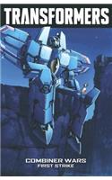 Transformers Volume 7: Combiner Wars--First Strike