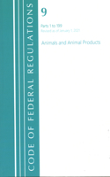 Code of Federal Regulations, Title 09 Animals and Animal Products 1-199, Revised as of January 1, 2021: (Code of Federal Regulations, Title 09 Animals and Animal Products)