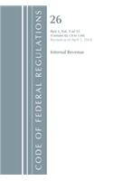 Code of Federal Regulations, Title 26 Internal Revenue 1.0-1.60, Revised as of April 1, 2018: (Code of Federal Regulations, Title 26 Internal Revenue)