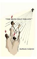 The Signs That Follow