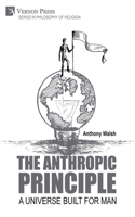 The Anthropic Principle: A Universe Built for Man(Philosophy of Religion)