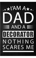 i'am a dad and a decorator nothing scares me
