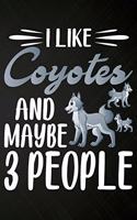 I like Coyotes and Maybe 3 People
