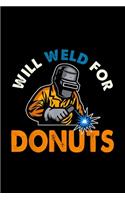 Will Weld For Donuts