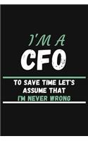 I'm a CFO to Save Time Let's Assume That I'm Never Wrong