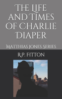 The Life and Times of Charlie Diaper