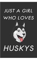 Just A Girl Who Loves Huskys