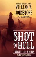 Shot to Hell: (4 Perley Gates Westerns Lib/E)