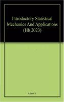 Introductory Statistical Mechanics And Applications (Hb 2023)
