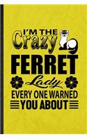 I'm the Crazy Ferret Lady Every One Warned You About