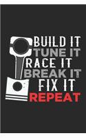 Build it tune it race it break it fix it repeat