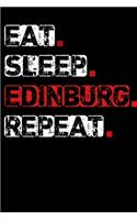 Eat Sleep Edinburg Repeat: UK United Kingdom Great Britain British Notebook City Gift: Lined Notebook / Journal Gift, Edinburgh, 120 Pages, 6 x 9 ... The Diary of, First names