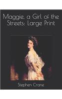 Maggie, a Girl of the Streets: Large Print