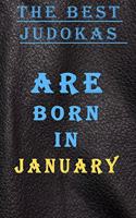 The Best Judokas Are Born in January: This is the Good quality notebook and inexpensive birthday gift for ladies to doodle, Journal Notebook For Best Wishes, Birthday Gifts For Adults, C