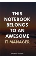 THIS JOURNAL BELONGS TO AN AWESOME IT Manager Notebook / Journal 6x9 Ruled Lined 120 Pages