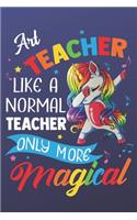 Art Teacher Like A Normal Teacher Only More Magical