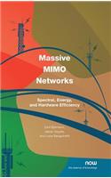 Massive MIMO Networks: Spectral, Energy, and Hardware Efficiency(Foundations and Trends in Signal Processing)