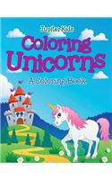 Coloring Unicorns (A Coloring Book)