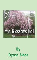 If... the Blossoms Fall