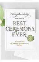 Best Ceremony Ever