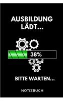 Ausbildung Lädt... 38% Bitte Warten... Notizbuch