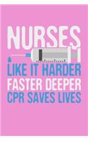 Nurses Like It Harder Faster Deeper CPR Saves Lives