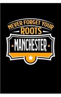 Never Forget your Roots Manchester: KALENDER 2020/2021 mit Monatsplaner/Wochenansicht mit Notizen und Aufgaben Feld! Für Neujahresvorsätze, Familen, Mütter, Reisenden Traveler A5 (6x9 