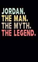 Jordan The Man The Myth The Legend: Personalized Notebook Journal, College Ruled, Lined, 6 x 9 inches, 100 Pages Personal Notebook, Composition Notebooks