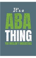 It's a ABA Thing You Wouldn't Understand: Dot Grid Notebook For BCBA-D ABA BCaBA RBT BCBA Behavior Analyst (120 Pages 6" x 9")