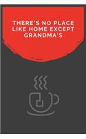 There's No Place Like Home Except Grandma's