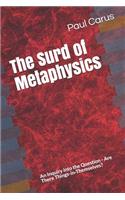 The Surd of Metaphysics