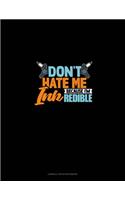 Don't Hate Me Because I'm INKredible: Cornell Notes Notebook(1534 Cornell Notes Notebook)