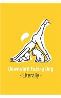 Downward Facing Dog Literally