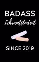 Badass Lehramtstudent Since 2019: A5 Geschenkbuch LINIERT für Lehramt Studenten - Geschenkidee zum Geburtstag - Studienbeginn - Erstes Semester - Schulabschluss - Lehrer - Abitur