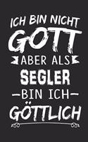 Ich bin nicht Gott aber als Segler bin ich göttlich