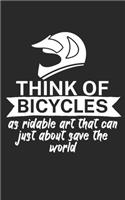 Think of bicycles as ridable art that can just about save the world: Mountain bike notebook for mountain bikers with spell. 120 pages lined. Perfect gift.