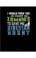I Would Push You In Front Of Zombies To Save My Siberian Husky: Menu Planner