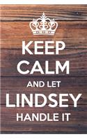 Keep Calm and Let Lindsey Handle It: 6x9" Lined Notebook/Journal Funny Gift Idea