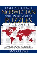 Large Print Learn Norwegian with Word Search Puzzles Volume 2: Learn Norwegian Language Vocabulary with 130 Challenging Bilingual Word Find Puzzles for All Ages