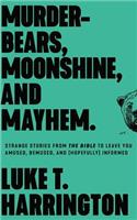 Murder-Bears, Moonshine, and Mayhem