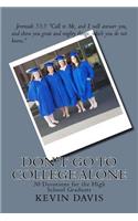 Don't Go To College Alone: 30 Devotions for the High School Graduate