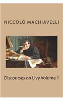 Discourses on Livy Volume 1