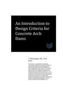 Introduction to Design Criteria for Concrete Arch Dams